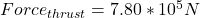 Force_{thrust}=7.80*10^{5}N
