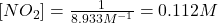 [NO_2]=\frac{1}{8.933M^{-1}} =0.112M