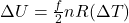 \Delta U = \frac{f}{2} n R(\Delta T)