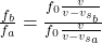  \frac{f_{b}}{f_{a}} = \frac{f_{0}\frac{v}{v - v_{s_{b}}}}{f_{0}\frac{v}{v - v_{s_{a}}}} 
