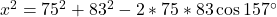 x^2=75^2+83^2-2*75*83\cos 157^\circ