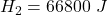H_2  = 66800 \  J