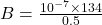 B=\frac{10^{-7}\times 134}{0.5}