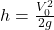 h = \frac{V_0^2}{2g}
