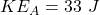KE_A=33\ J