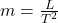 m = \frac{L}{T^2}