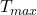 T_{max}
