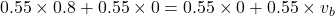0.55\times 0.8+0.55\times 0=0.55\times 0+0.55\times v_b