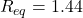 R_{eq}=1.44