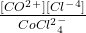 \frac{[CO^2^+][Cl^-^4]}{CoCl^2^-_4}
