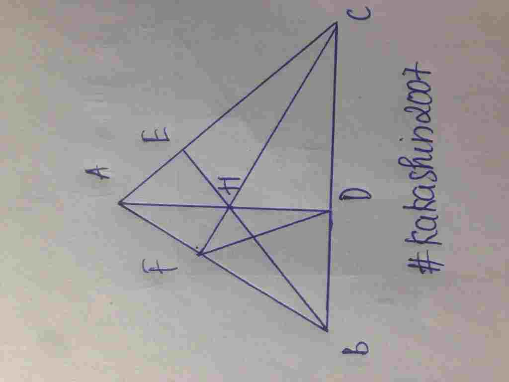 cho-tam-giac-abc-co-3-goc-nhon-ab-ac-ve-3-duong-cao-ad-be-va-cf-cat-nhau-tai-h-a-chung-minh-tam