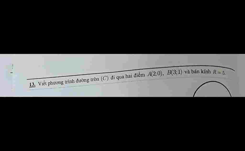 viet-phuong-trinh-duong-tron-c-di-qua-hai-diem-a-2-0-b-3-1-va-ban-kinh-b-giup-mk-vs-mk-can-gap-a