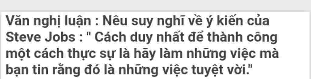 van-nghi-luan-neu-suy-nghi-ve-y-kien-cua-steve-jobs-cach-duy-nhat-de-thanh-cong-mot-cach-thuc-su