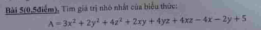 tim-gia-tri-nho-nhat-cua-bieu-thuc-a-3-2-2y-2-4z-2-2y-4yz-4z-4-2y-5-ai-giai-ho-tui-dc-hom